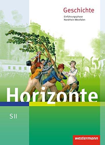 Horizonte - Geschichte für die SII in Nordrhein-Westfalen - Ausgabe 2014: Schülerband Einführungsphase