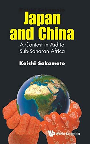 Japan and China: A Contest in Aid to Sub-Saharan Africa