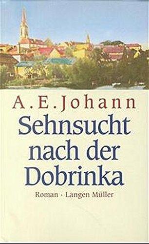 Sehnsucht nach Dobrinka: Eine Familiengeschichte aus Westpreussen