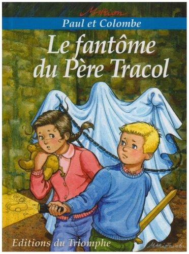 Paul et Colombe. Vol. 3. Le fantôme du Père Tracol