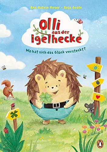 Olli aus der Igelhecke - Wo hat sich das Glück versteckt?: Vorlesebuch für Kinder ab 4 Jahren (Die Olli-Igelhecke-Reihe, Band 2)