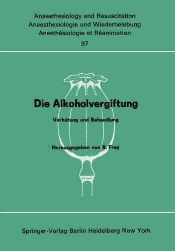 Die Alkoholvergiftung: Verhütung und Behandlung (Anaesthesiologie und Intensivmedizin   Anaesthesiology and Intensive Care Medicine)