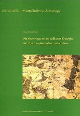 Die Merowingerzeit im südlichen Kraichgau und in den angrenzenden Landschaften (Materialhefte zur Archäologie in Baden-Württemberg)