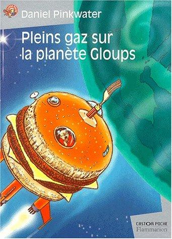 Plein gaz sur la planète Gloups