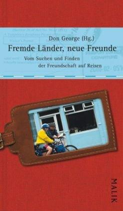 Fremde Länder, neue Freunde: Vom Suchen und Finden der Freundschaft auf Reisen