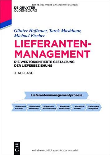 Lieferantenmanagement: Die wertorientierte Gestaltung der Lieferbeziehung (Betriebswirtschaftslehre kompakt)