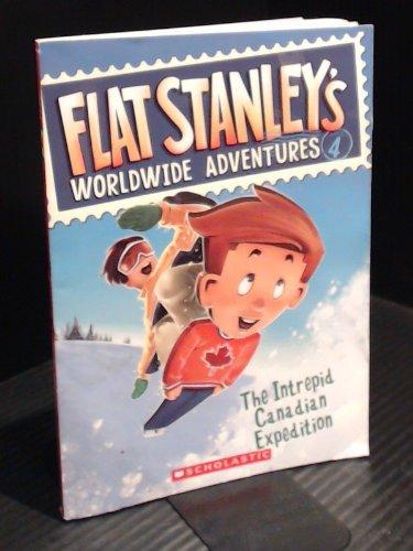 [Flat Stanley's Worldwide Adventures, Book 4: The Intrepid Canadian Expedition] [by: Sara Pennypacker]