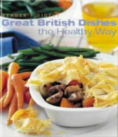 Great British Dishes the Healthy Way (Readers Digest)