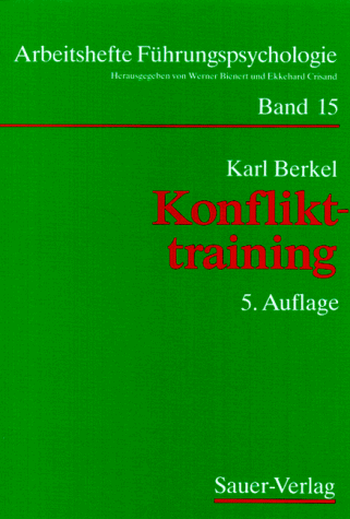 Konflikttraining. Konflikte verstehen, analysieren, bewältigen