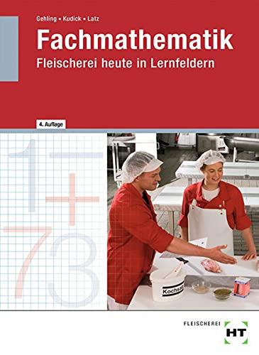 Fachmathematik: Fleischerei heute in Lernfeldern