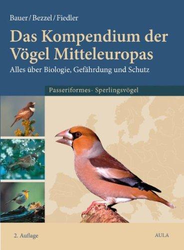 Das Kompendium der Vögel Mitteleuropas. Alles über Biologie, Gefährdung und Schutz: Das Kompendium der Vögel Miteleuropas 2. Passeriformes - Sperlingsvögel. Alles über Biologie, Gefährdung und Schutz