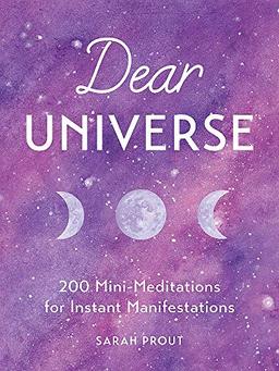 Dear Universe: 200 Mini Meditations for Instant Manifestations