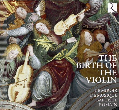 The Birth of the Violin - Die Geburtsstunde der Violine - Werke von Obrecht/ Willaert/ Tromboncino/+