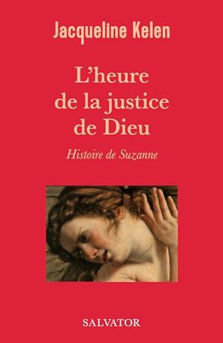 L'heure de la justice de Dieu : histoire de Suzanne