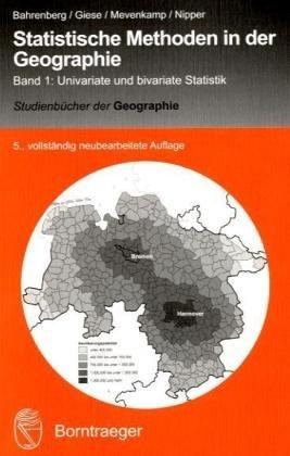 Statistische Methoden in der Geographie: Band 1 Univariate und bivariate Statistik