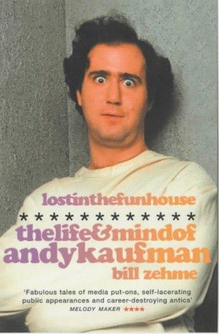 Lost in the Funhouse: The Life and Mind of Andy Kaufman