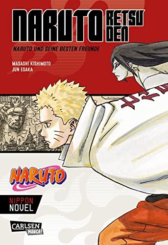 Naruto Retsuden: Naruto und seine besten Freunde (Nippon Novel): Der Manga-Welterfolg als Novel-Spin-off | Naruto Retsuden: Naruto und seine besten Freunde (Nippon Novel)