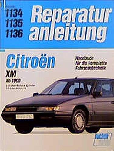 Citroen XM ab Baujahr 1990 - 2.0i-Liter-Motor, 4 Zylinder, 3.0-Liter-Motor - V6 (Reparaturanleitung)