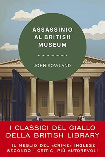 Assassinio al British Museum (I classici del giallo della British Library)