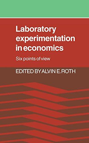 Laboratory Experimentation in Economics: Six Points of View