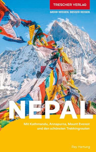 Reiseführer Nepal: Mit Kathmandu, Annapurna, Mount Everest und den schönsten Trekkingrouten (Trescher-Reiseführer)