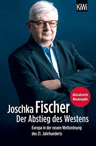 Der Abstieg des Westens: Europa in der neuen Weltordnung des 21. Jahrhunderts