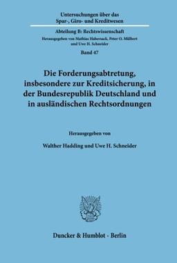 Die Forderungsabtretung, insbesondere zur Kreditsicherung, in der Bundesrepublik Deutschland und in ausländischen Rechtsordnungen.: Beiträge zu den ... Schweiz, Spanien und den Vereinigten Staaten.