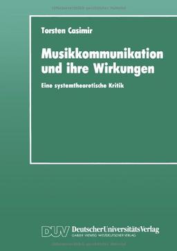 Musikkommunikation und ihre Wirkungen: Eine systemtheoretische Kritik