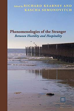 Phenomenologies of the Stranger: Between Hostility and Hospitality (Perspectives in Continental Philosophy)