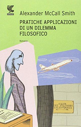 Pratiche applicazioni di un dilemma filosofico (Narratori della Fenice)