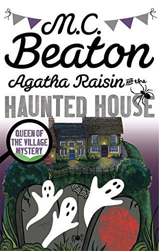 Agatha Raisin and the Haunted House