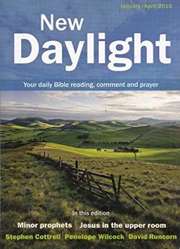 New Daylight January-April 2015: Your daily Bible reading, comment and prayer