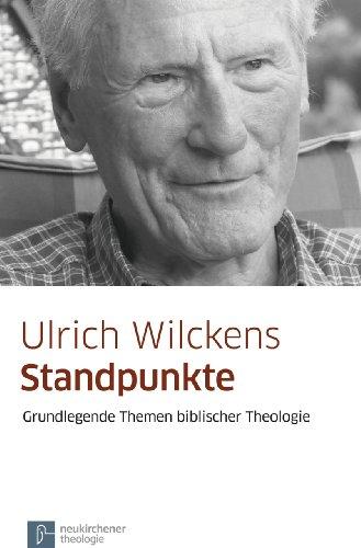 Standpunkte: Grundlegende Themen biblischer Theologie