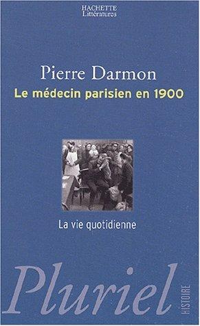 Le médecin parisien en 1900 : la vie quotidienne