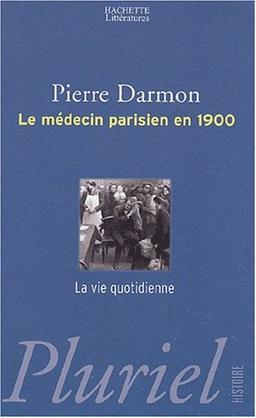 Le médecin parisien en 1900 : la vie quotidienne