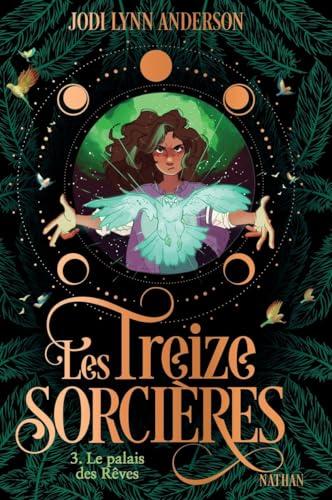 Les treize sorcières. Vol. 3. Le palais des rêves