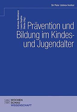 Prävention und Bildung im Kindes- und Jugendalter: Vorurteilen begegnen, Toleranz stärken (Sir Peter Ustinov Institut)