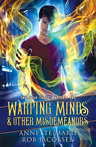 Warping Minds & Other Misdemeanors (The Guild Codex: Warped, Band 1)