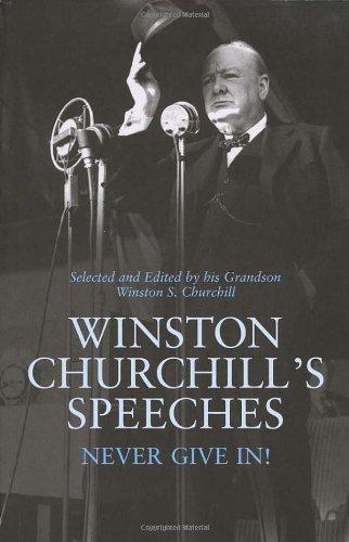 Winston Churchill's Speeches: Never Give In!