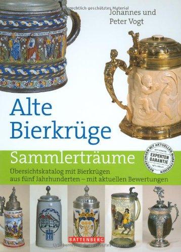 Alte Bierkrüge: Übersichtskatalog mit Bierkrügen aus fünf Jahrhunderten - mit aktuellen Bewertungen