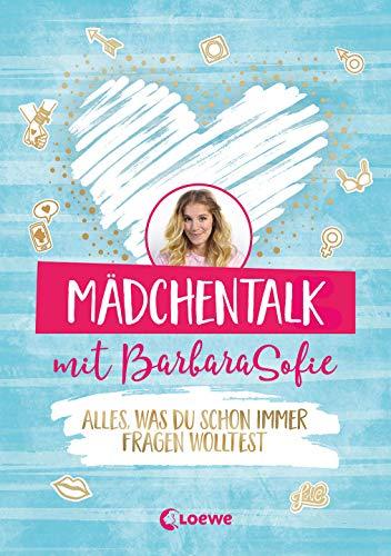 Mädchentalk mit BarbaraSofie: Alles, was du schon immer fragen wolltest