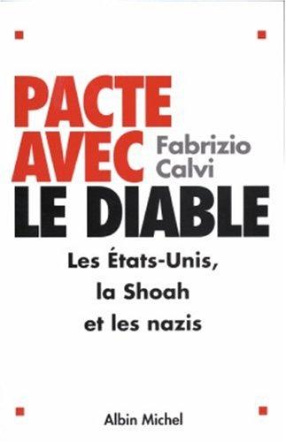 Pacte avec le diable : les Etats-Unis, la Shoah et les nazis