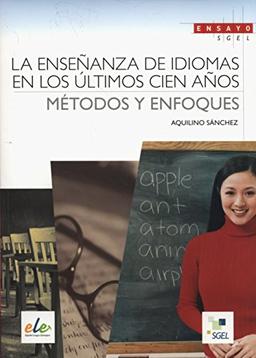 La ensenanza de idiomas en los ultimos cien anos / La enseñanza de idiomas en los últimos cien años: Métodos y enfoques