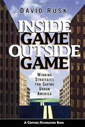 Inside Game/Outside Game: Winning Strategies for Saving Urban America