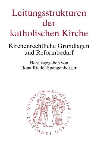 Leitungsstrukturen der katholischen Kirche: Kirchenrechtliche Grundlagen und Reformbedarf