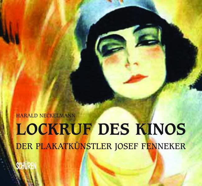 Lockruf des Kinos: Der Plakatkünstler Josef Fenneker