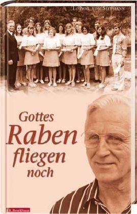 Gottes Raben fliegen noch. Stationen eines besonderen Lebens