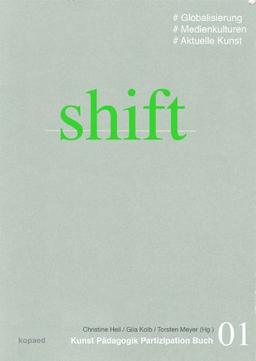 shift: # Globalisierung # Medienkulturen # Aktuelle Kunst