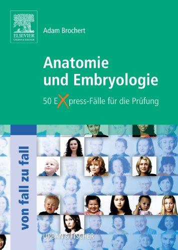 Anatomie und Embryologie Von Fall zu Fall: 50 Express-Fälle für die Prüfung: 1