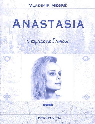 Anastasia. Vol. 3. L'espace de l'amour